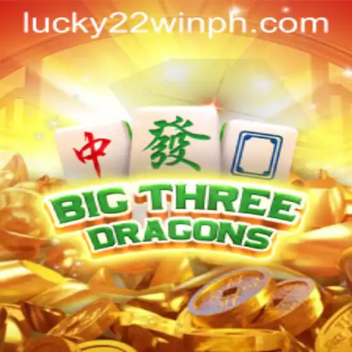 Exploring BigThreeDragons: A Thrilling Adventure with 22WinPH