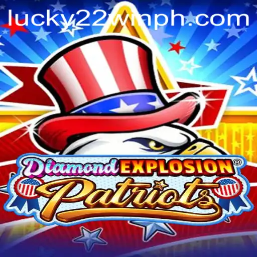 DiamondExplosionPatriots: Unveiling the Gaming Sensation with 22WinPH