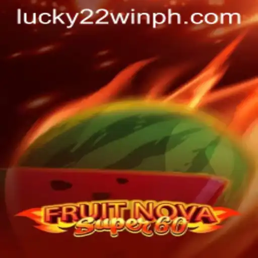 Exploring FruitNovaSuper60: A Deep Dive into the Game with 22WinPH
